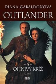 Outlander 5 - Ohnivý kríž - 2. časť - Gabaldonová Diana