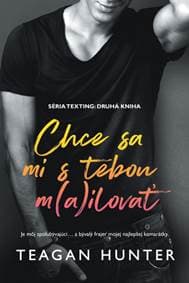 Chce sa mi s tebou m(a)ilovať (Texting 2) - Hunter Teagan