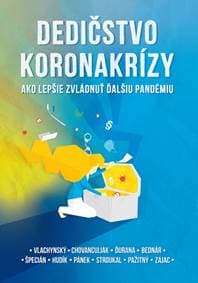 Dedičstvo koronakrízy: Ako lepšie zvládnuť ďalšiu pandémiu - kolektiv 1