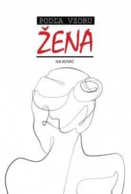 Podľa vzoru žena - Kováč Iva