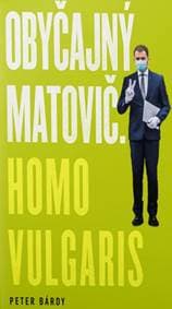 Obyčajný Matovič. Homo vulgaris - Bárdy Peter