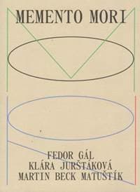 Memento Mori - Fedor Gál, Klára Jurštáková, Martin Beck Matuštík