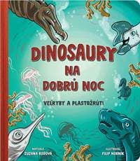Dinosaury na dobrú noc - Veľryby a plastožrúti - Zuzana Boďová 1