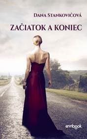 Začiatok a koniec - Stankovičová Dana
