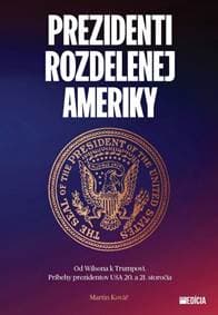 Prezidenti rozdelenej Ameriky - Kovář Martin 1