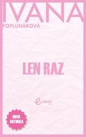 Len raz - Popluhárová Ivana 1