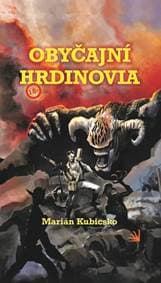 Obyčajní hrdinovia - Kubicsko Marián 1
