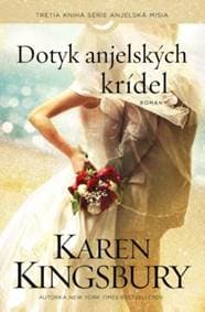 Dotyk anjelských krídel - Karen Kingsbury 1