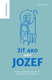 Žiť ako svätý Jozef - kolektiv