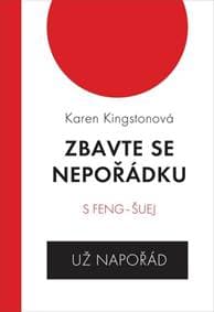 Zbavte se nepořádku s feng šuej - Karen Kingstonová 1