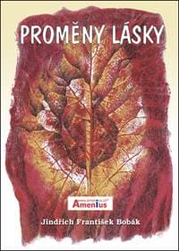 Proměny lásky - Jindřich František Bobák 1