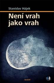 Není vrah jako vrah - Hájek Stanislav