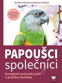 Papoušci společníci - Komplexní průvodce - Kolektív autorov