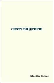Cesty do utopie - Martin Buber 1