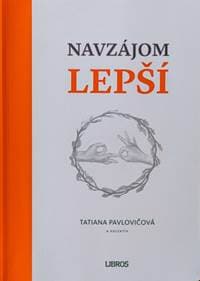 Navzájom lepší - Pavlovičová a kol. Tatiana