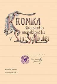 Kronika školského inšpektorátu v Lipt. Sv. Mikuláši - Nemec, Peter Vítek Miroslav 1