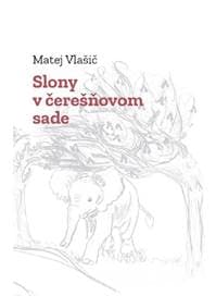 Slony v čerešňovom sade - Matej Vlašič 1