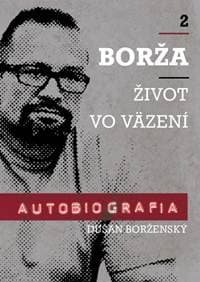 Borža - Môj život vo väzení - 2. diel - Vancáková, Dušan Borženský Soňa 1
