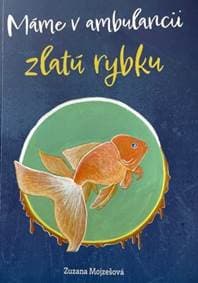 Máme v ambulancii zlatú rybku - Mojzešová Zuzana 1
