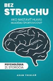 Bez strachu: Ako nastaviť hlavu mladému športovcovi? - Adam Truhlář 1