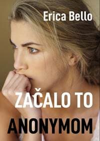 Začalo to anonymom - Erica Bello