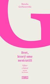 Svet, ktorý sme nestratili - Natalia Gorbanevská 1