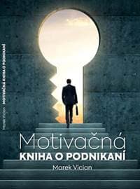 Motivačná kniha o podnikaní - Marek Vician