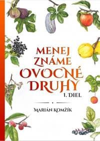 Menej známe ovocné druhy I.diel - Komžík Marián 1