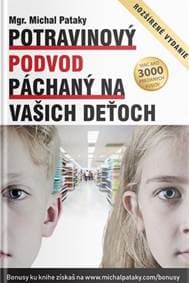 Potravinový podvod páchaný na vašich deťoch (rozšírené vydanie) - Michal Pataky