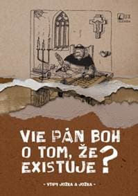 Vie Pán Boh o tom, že existuje? - Jozef Kováčik, Jozef Luscoň 1