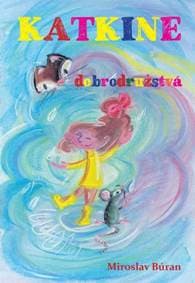 Katkine dobrodružstvá - Búran Miroslav