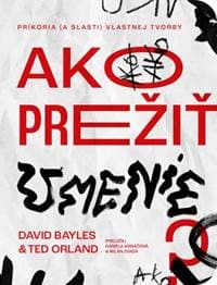 Ako prežiť umenie - David Bayles, Ted Orland 1