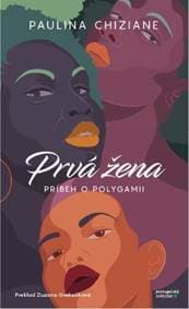 Prvá žena - príbeh o polygamii - Paulina Chiziane 1