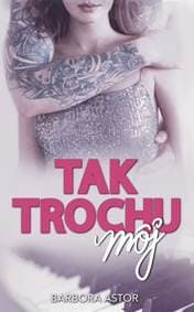 Tak trochu môj - Astor Barbora 1