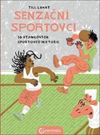 Senzační sportovci - Lukat Till, Lucie Olešová