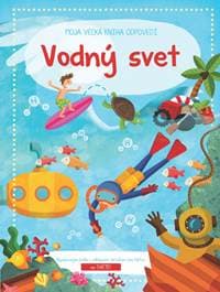 Moja veľká kniha odpovedí Vodný svet - autor neuvedený 1