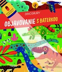 Objavovanie s baterkou Dinosaury - autor neuvedený