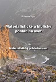 Materialistický a biblický pohľad na svet 1.diel - Vajda Drahoslav 1