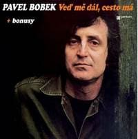 Veď mě dál, cesto má - Pavel Bobek 1