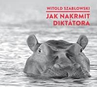 Jak nakrmit diktátora - CDmp3 (Čte Michal Bumbálek) - Szablowski Witold