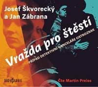 Audiokniha Vražda pro štěstí - Případ detektivní kanceláře Ostrozrak (CD) - Škvorecký, Jan Zábrana Josef