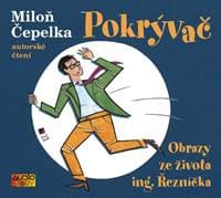 Audiokniha Pokrývač - Obrazy ze života ing. Řezníčka (CD) - Čepelka Miloň
