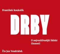 Drby - O nejrozšířenější lidské činnosti - CDmp3 (Čte Jan Vondráček) - Koukolík František