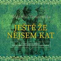 Audiokniha Ještě že nejsem kat (CD) - CD 1