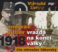 Vídeňské zločiny II. 1918 - Vražda na konci války - CDmp3 (Čte Miroslav Táborský) - Pittler Andreas 1