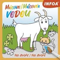 Malování/Maľovanie vodou Na dvoře/Na dvore - Kolektív autorov