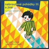 Audiokniha Nabroušené pohádky III. a jiné … (CD) - CD 1
