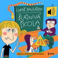 Bláznivá škola - audioknihovna - Pavlásek Lukáš 1