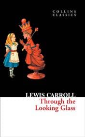 Through The Looking Glass - Lewis Carroll, HarperCollins Publishers