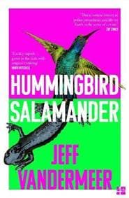 Hummingbird Salamander - VanderMeer Jeff 1